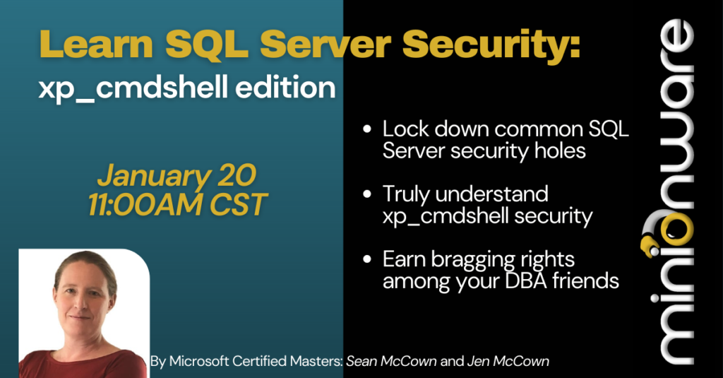 Blue and black graphic with the text: "Learn SQL Server Security: xp_cmdshell edition .... January 20 11:00 AM CST ... (etc)"